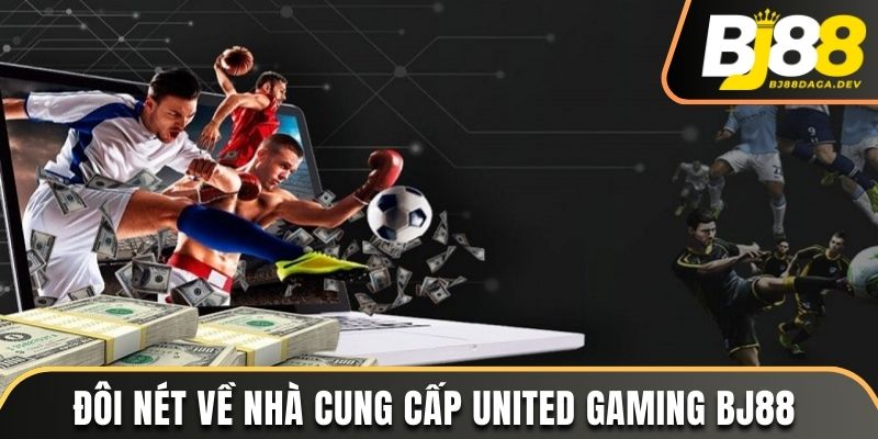 Đôi nét về nhà cung cấp United Gaming BJ88 