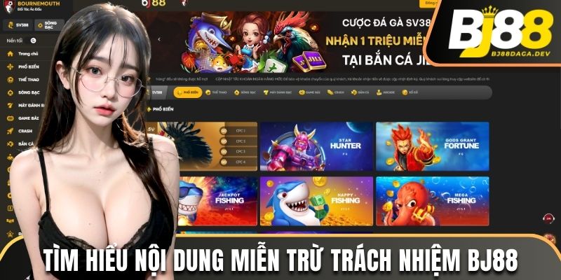 Miễn Trừ Trách Nhiệm Tại Bj88 Chi Tiết Nhất Hiện Nay 1 Miễn trừ trách nhiệm