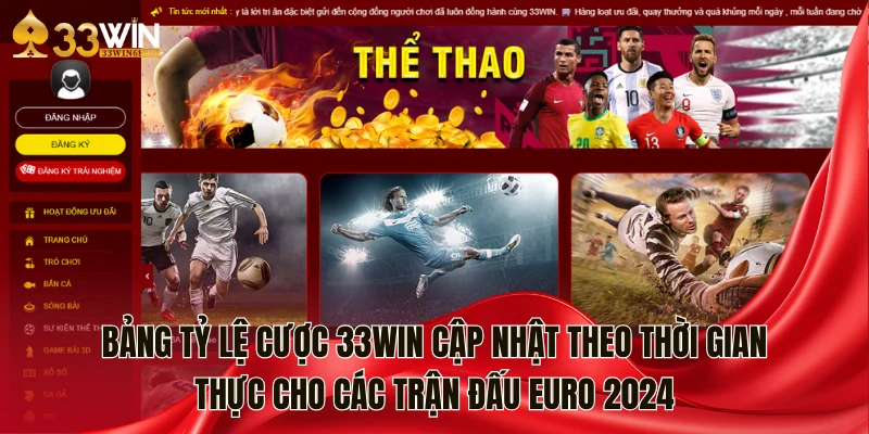 Bảng tỷ lệ cược 33WIN cập nhật theo thời gian thực cho các trận đấu Euro 2024